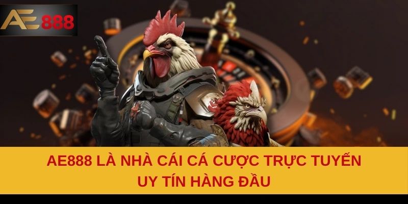 AE888 là nhà cái cá cược trực tuyến uy tín hàng đầu AE888 là nhà cái cá cược trực tuyến uy tín hàng đầu