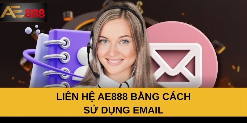 Liên hệ AE888 bằng cách sử dụng email Liên hệ AE888 bằng cách sử dụng email