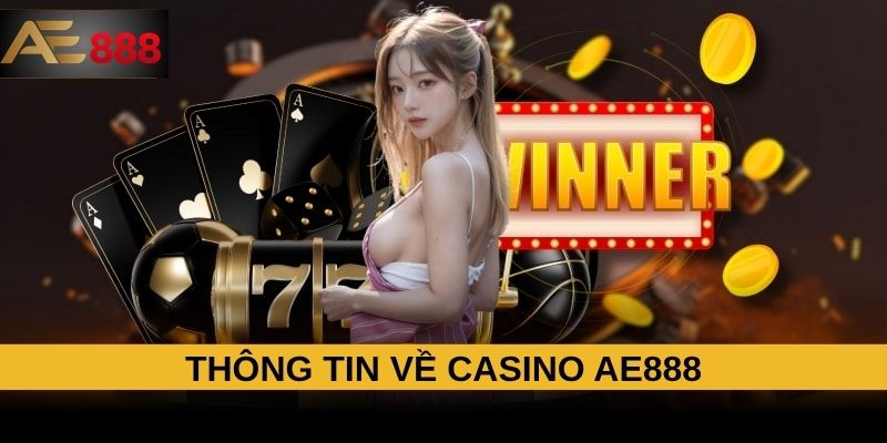 Thông tin về casino AE888 Thông tin về casino AE888